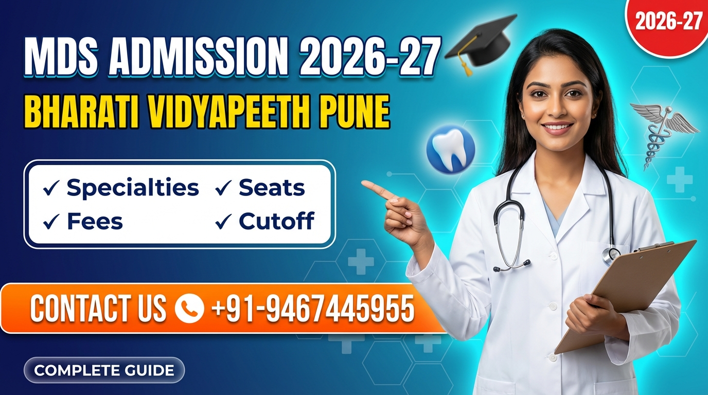 MDS at Bharati Vidyapeeth Dental College Pune 2026-27: Specialties, Admission, Seats, Fees, Cutoff etc.